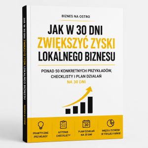 Jak w 30 dni zwiększyć zyski lokalnego biznesu – praktyczny plan działania